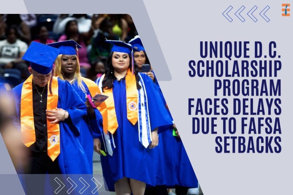 Unique D.C. Scholarship Program Faces Delays Due to Free Application for Federal Student Aid Setbacks | Future Education Magazine