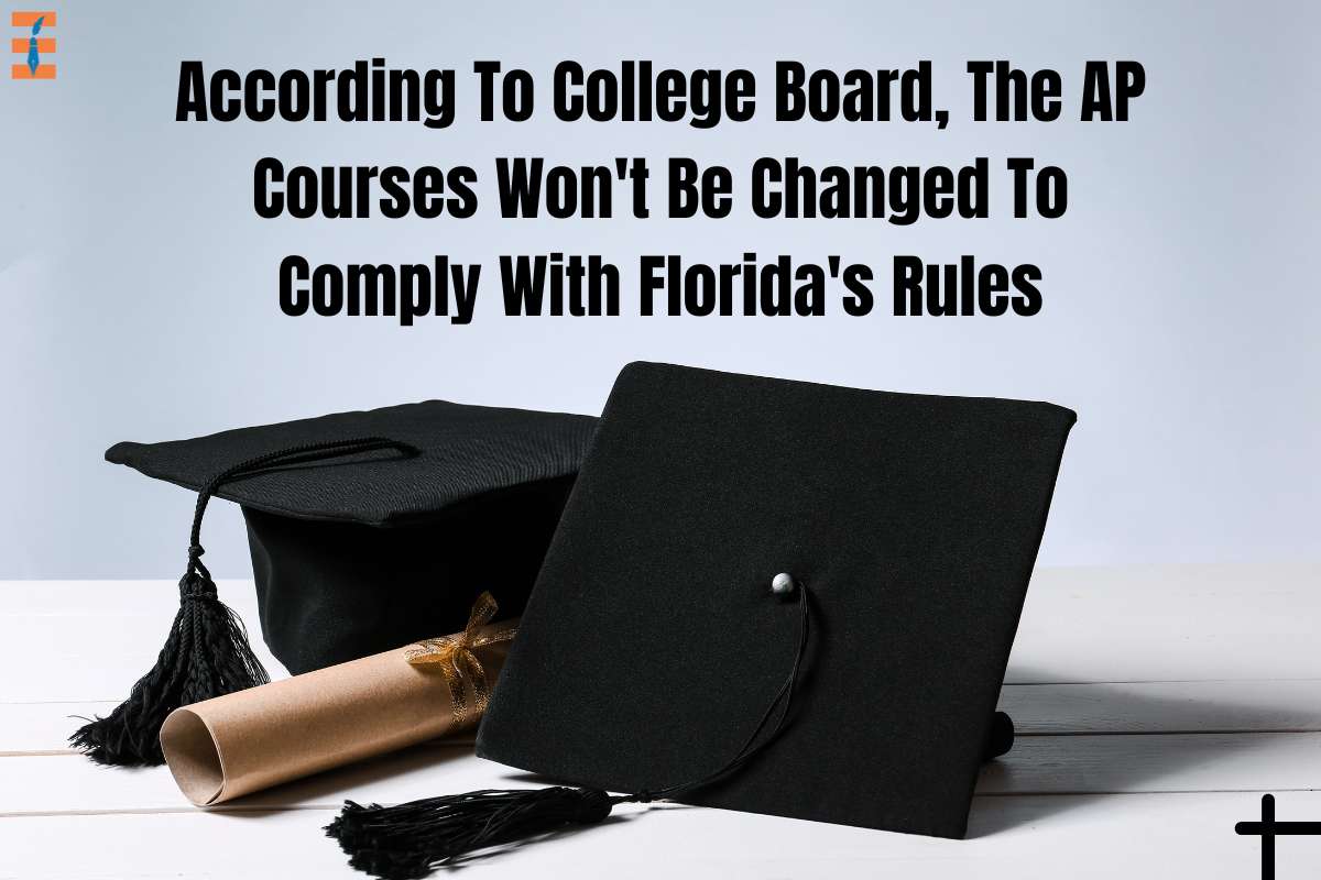 According To College Board, The AP Courses Won't Be Changed To Comply With Florida's Rules