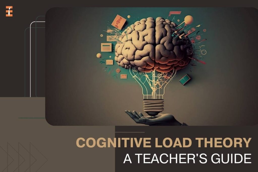 Cognitive Load Theory: 7 Best Strategies for Teachers | Future Education Magazine