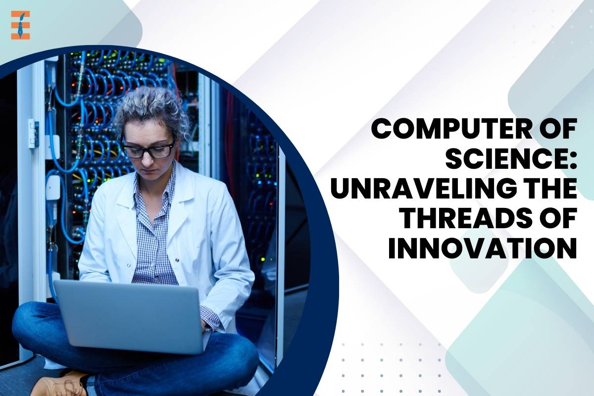 Computer Science: Unraveling the Threads of Innovation