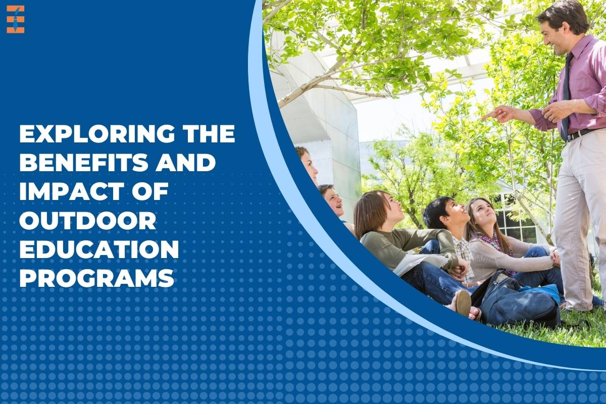 Exploring the Benefits and Impact of Outdoor Education Programs