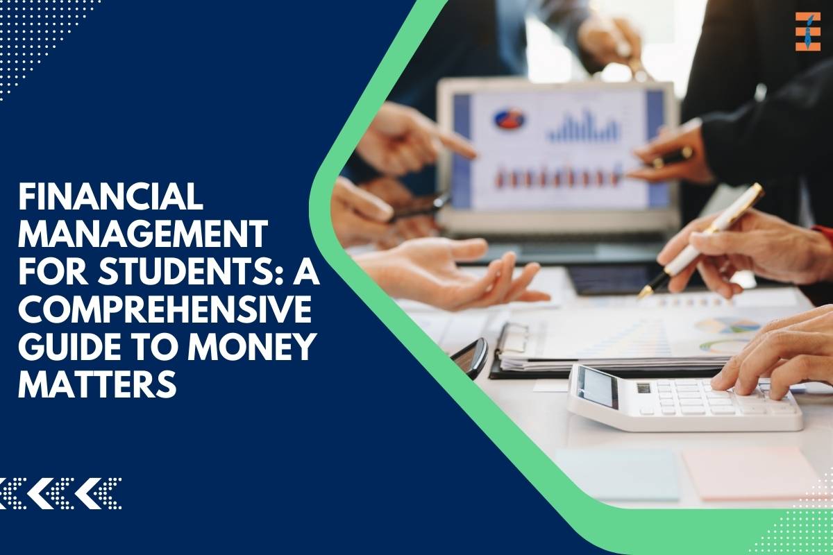 Financial Management for Students: A Comprehensive Guide to Money Matters