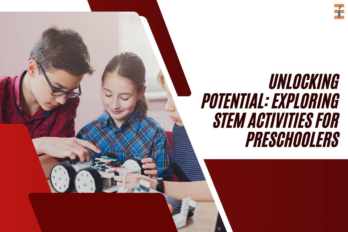 Unlocking Potential: Exploring STEM Activities for Preschoolers