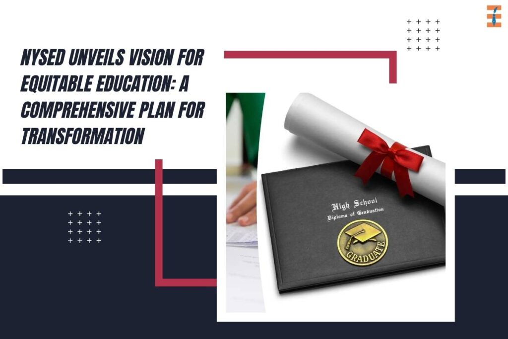 NYSED Unveils Vision for Equitable Education: A Comprehensive Plan for Transformation | Future Education Magazine