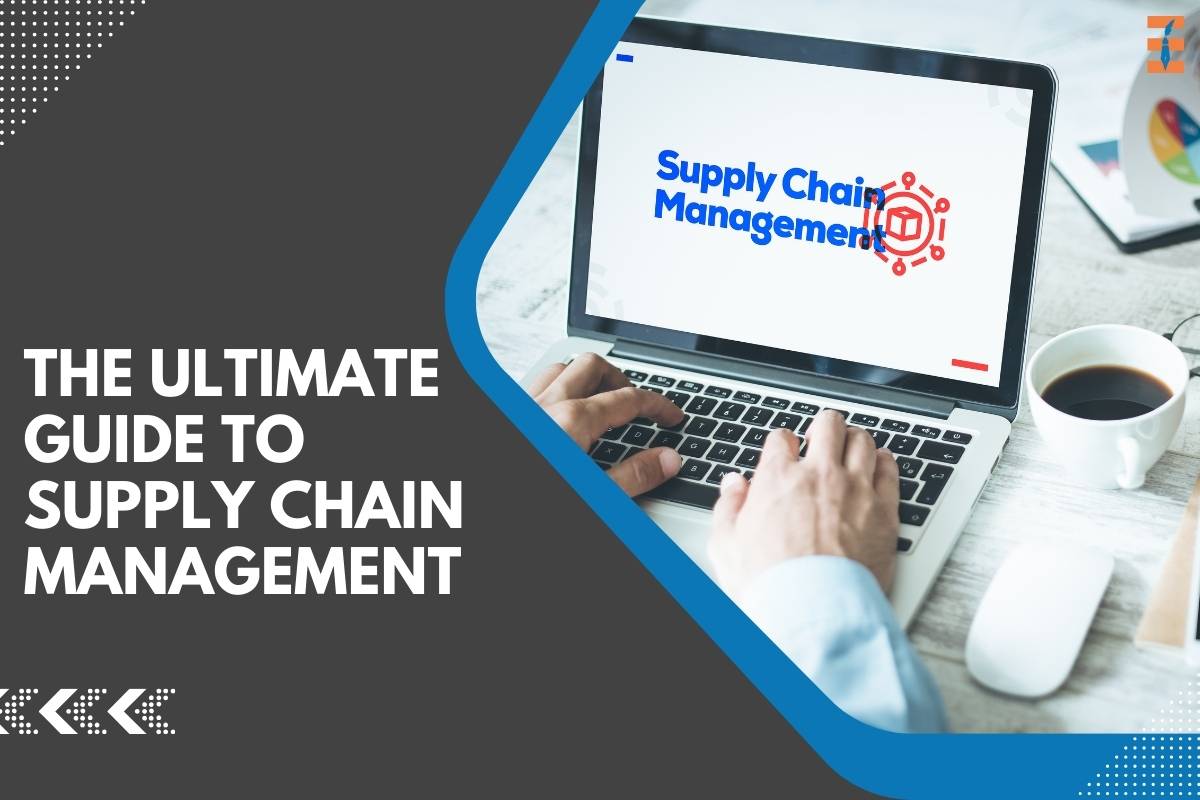 The Ultimate Guide to Supply Chain Management