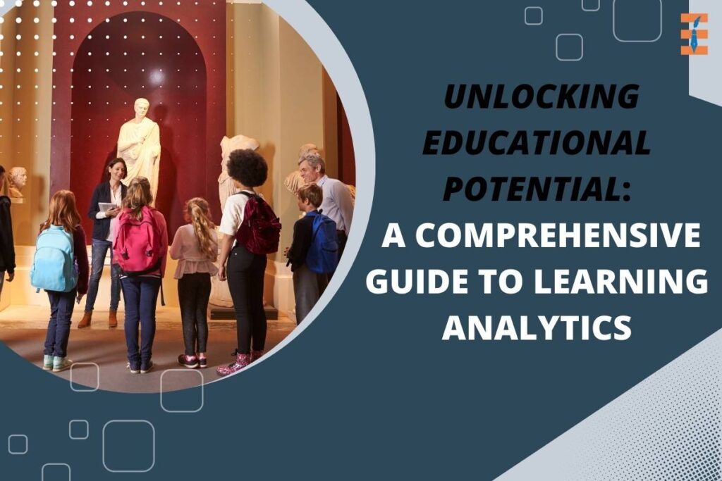 What is Learning Analytics? Explore Applications, Benefits, and the Potential Challenges | Future Education Magazine