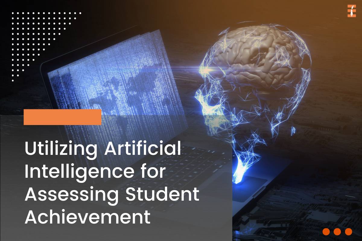 Utilizing Artificial Intelligence For Assessing Student Achievement