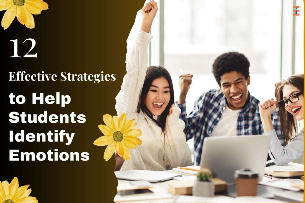Help Students Identify Emotions: 12 Effective Strategies | Future Education Magazine