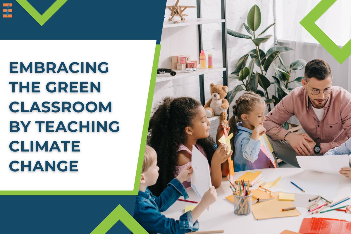 Embracing the Green Classroom: Teaching Climate Change in Every Subject