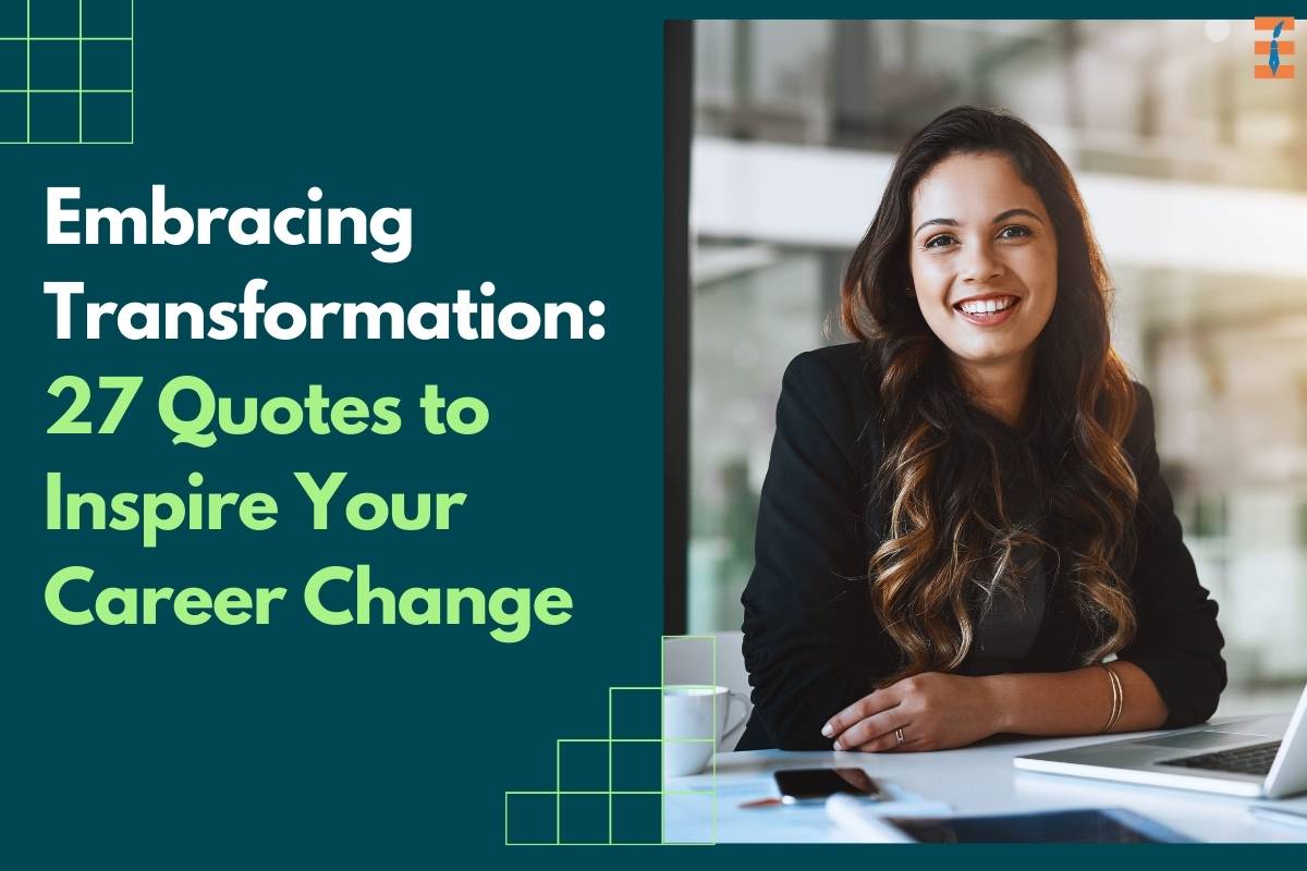 Embracing Transformation: 27 Quotes to Inspire Your Career Change