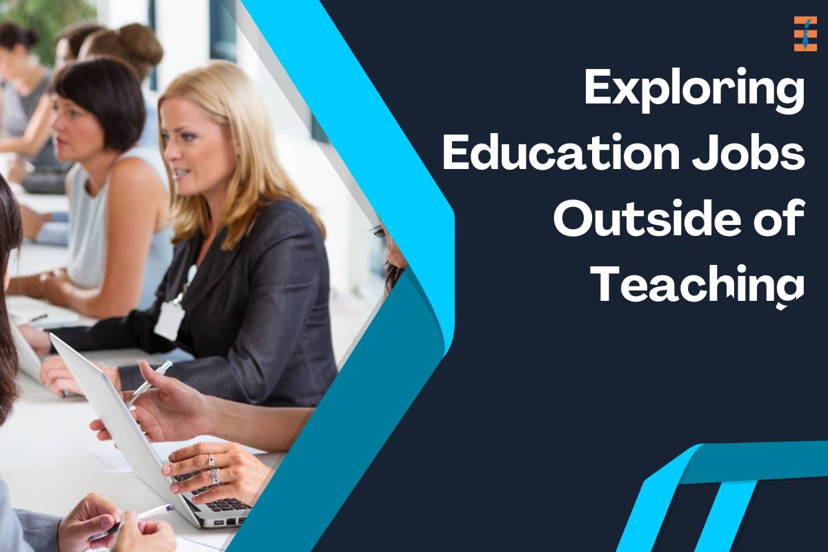 Diverse Avenues: Exploring Education Jobs Outside of Teaching