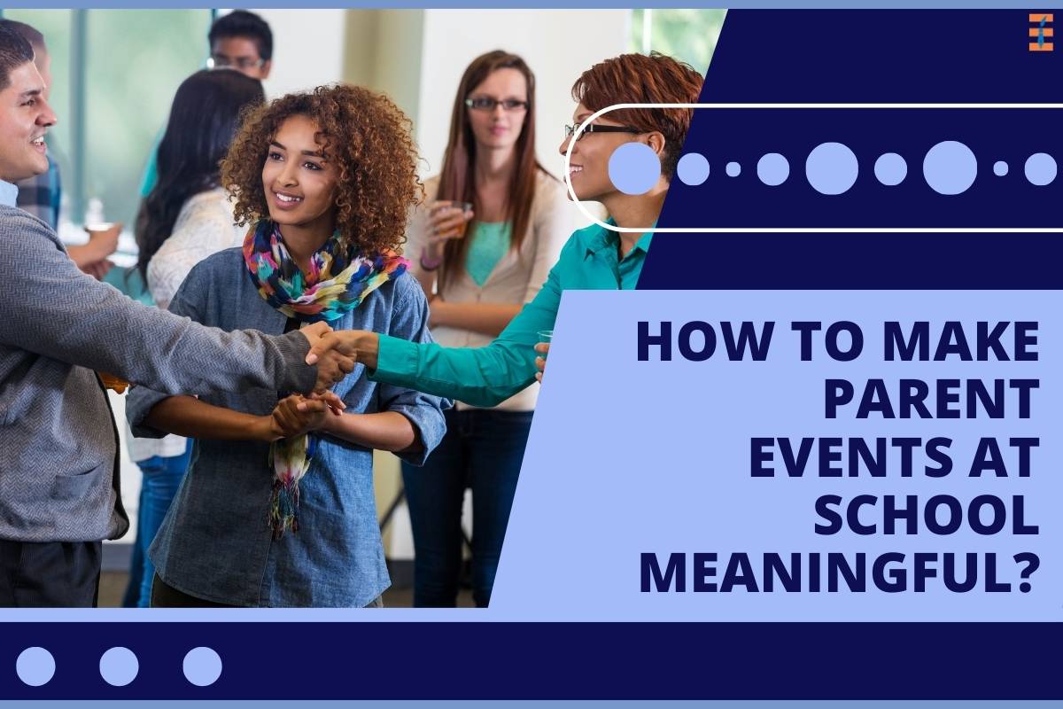 Fostering Strong School-Parent Partnerships through Meaningful Parent Events