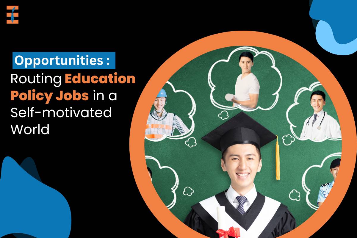 Opportunities: Routing Education Policy Jobs in a Self-motivated World