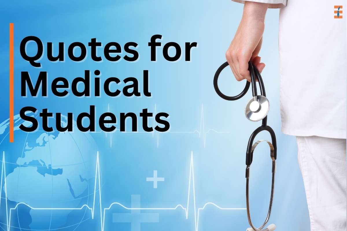 15 Motivational Quotes For Medical Students To Awaken Their Medical Journey