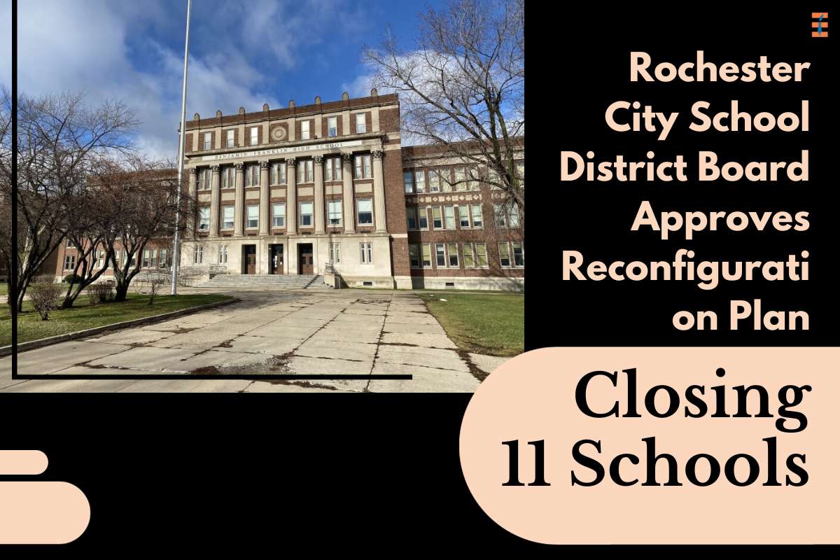 Rochester City School District Board Approves Reconfiguration Plan Closing 11 Schools