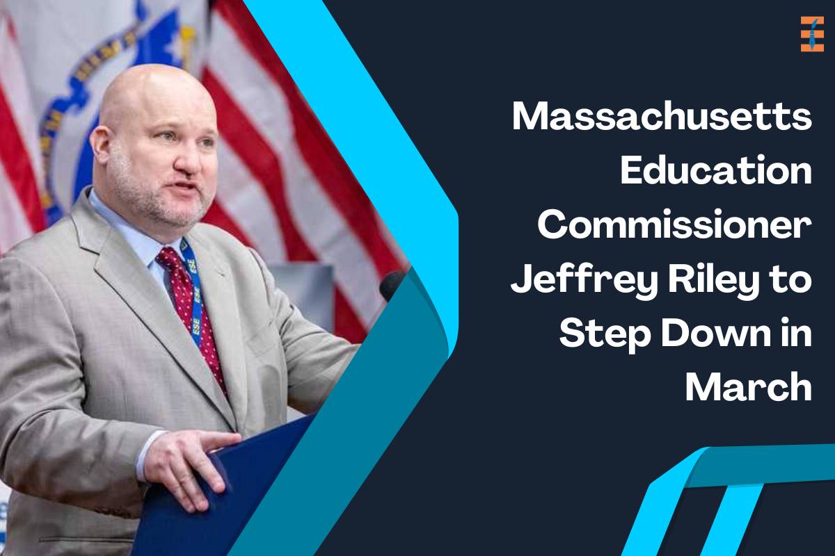 Massachusetts Education Commissioner Jeffrey Riley to Step Down in March