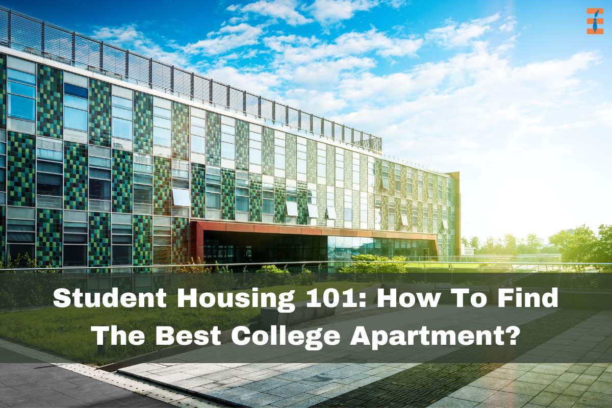 Student Housing 101: How To Find The Best College Apartment?