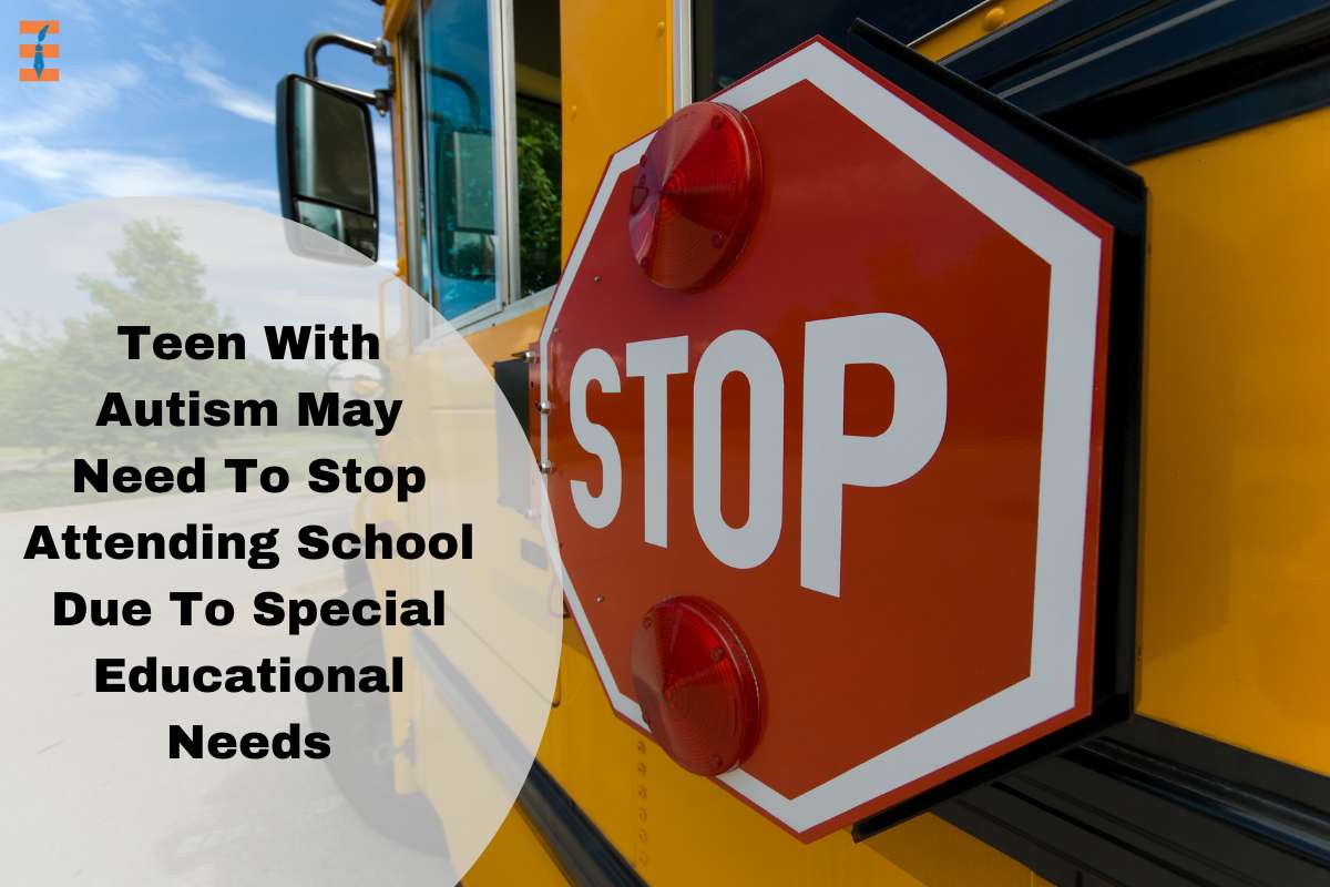 Teen With Autism May Need To Stop Attending School Due To Special Educational Needs