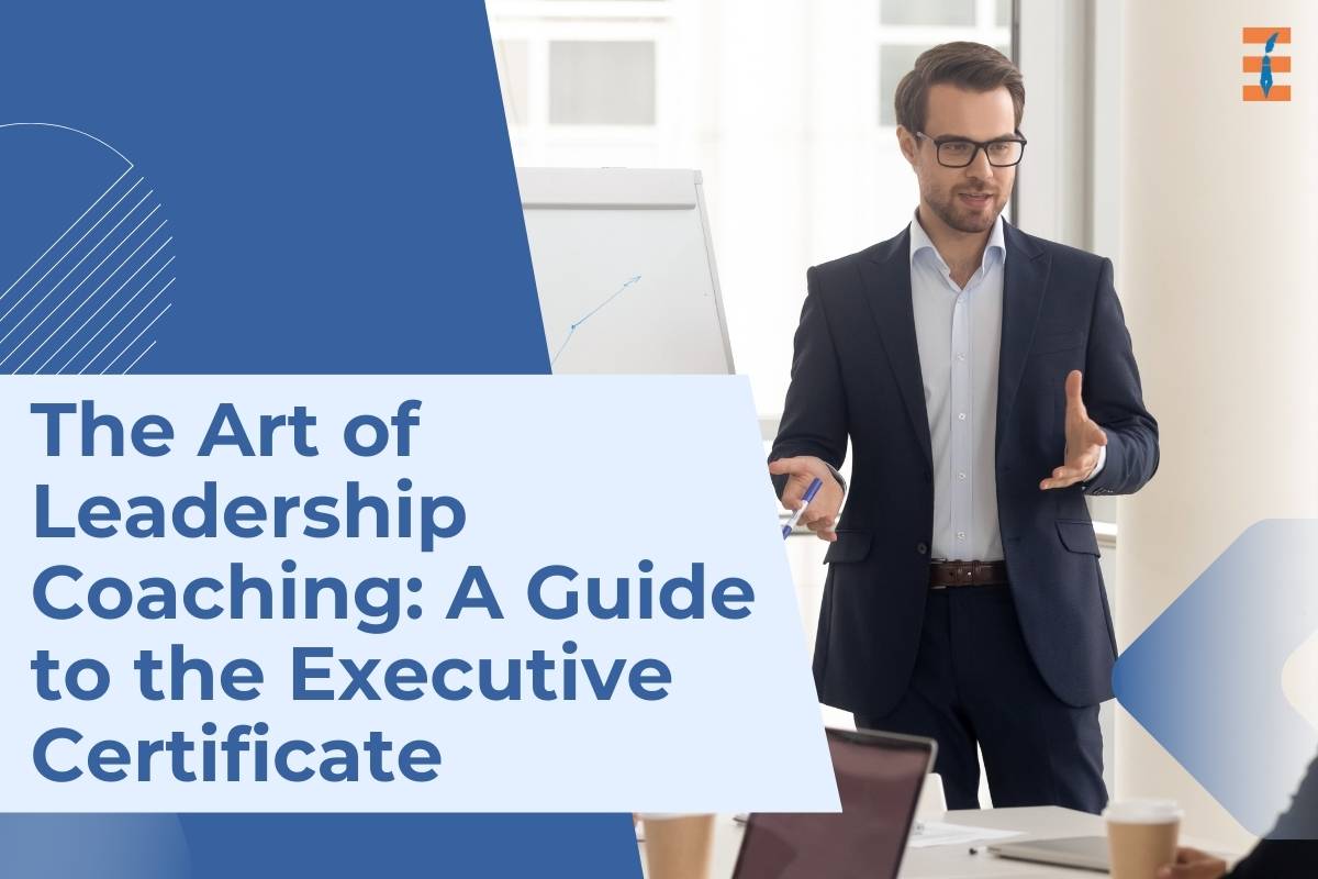 The Art of Leadership Coaching: A Guide to the Executive Certificate