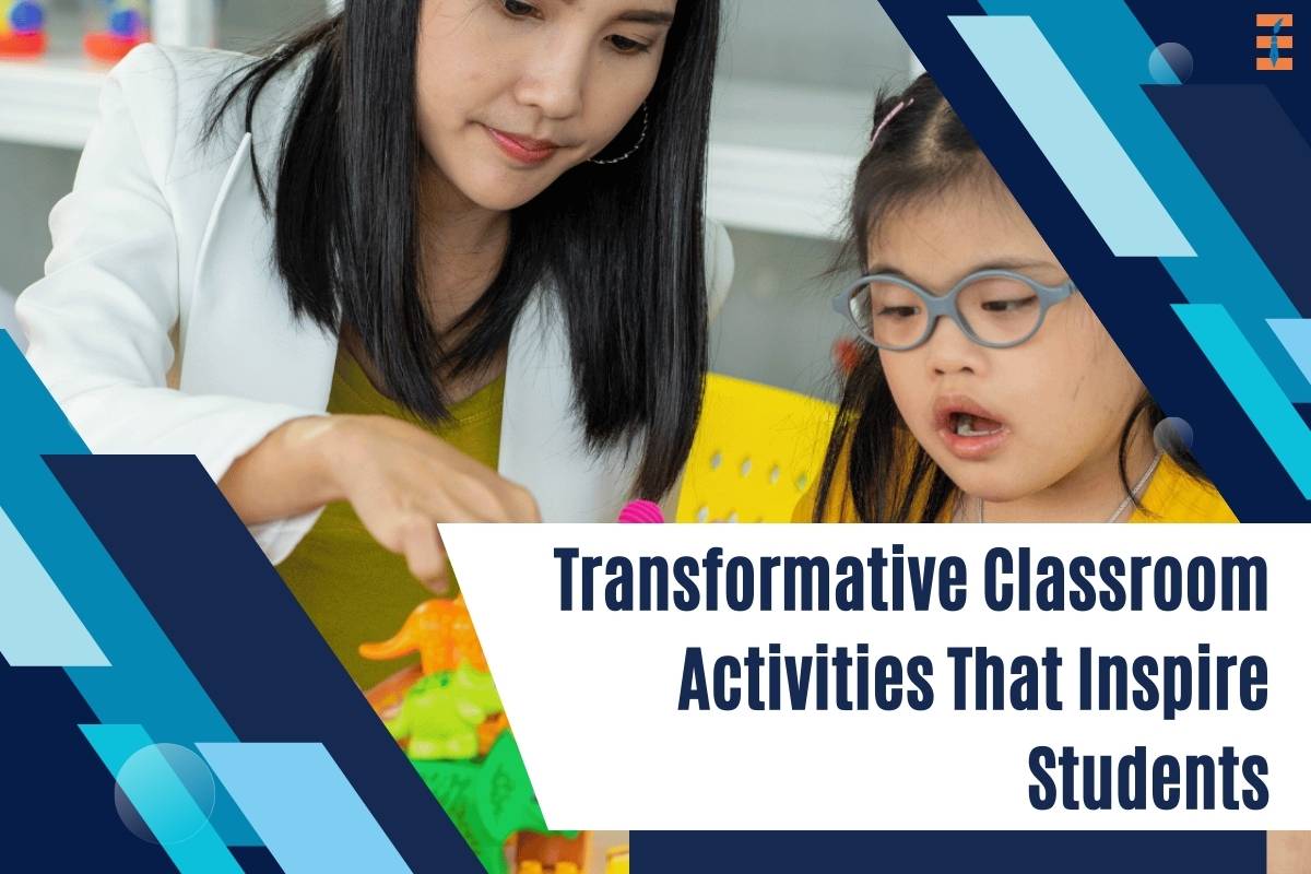 Transformative Classroom Activities That Inspire Students