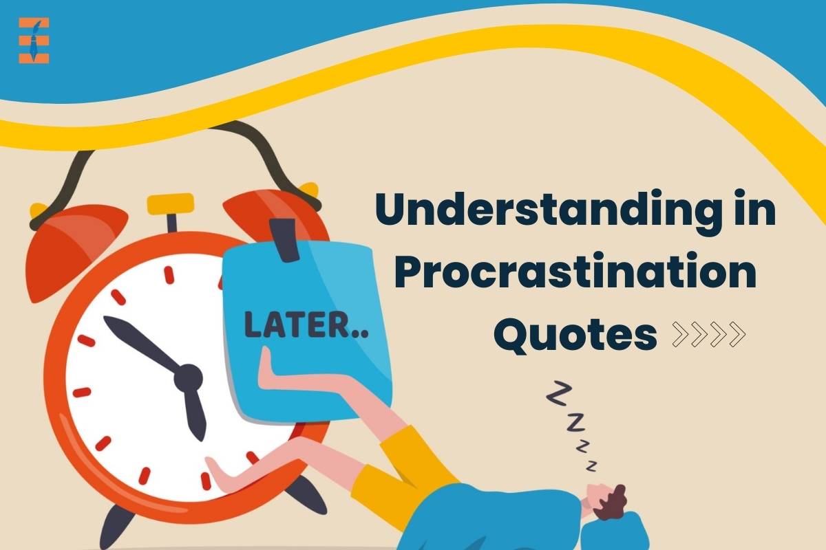 Overcoming Procrastination: Wisdom in Procrastination Quotes