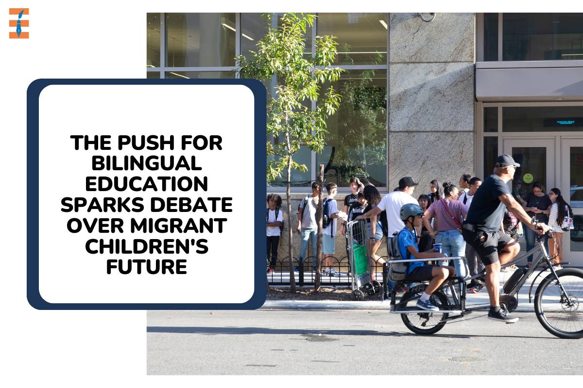 The Push for Bilingual Education Sparks Debate Over Migrant Children's Future
