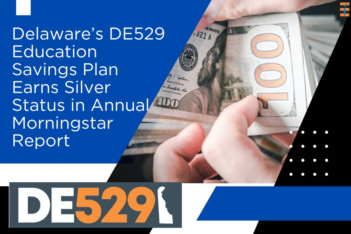 Delaware’s DE529 Education Savings Plan Earns Silver Status in Annual Morningstar Report