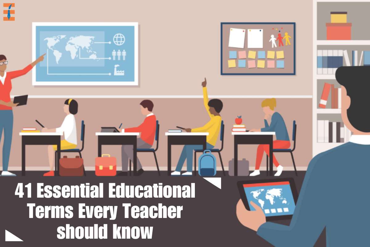 41 Essential Educational Terms Every Teacher should know