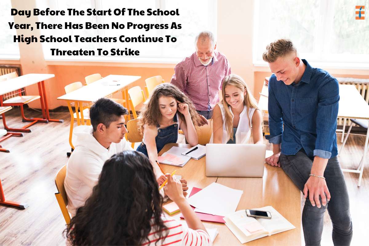 Day Before The Start Of The School Year, There Has Been No Progress As High School Teachers Continue To Threaten To Strike
