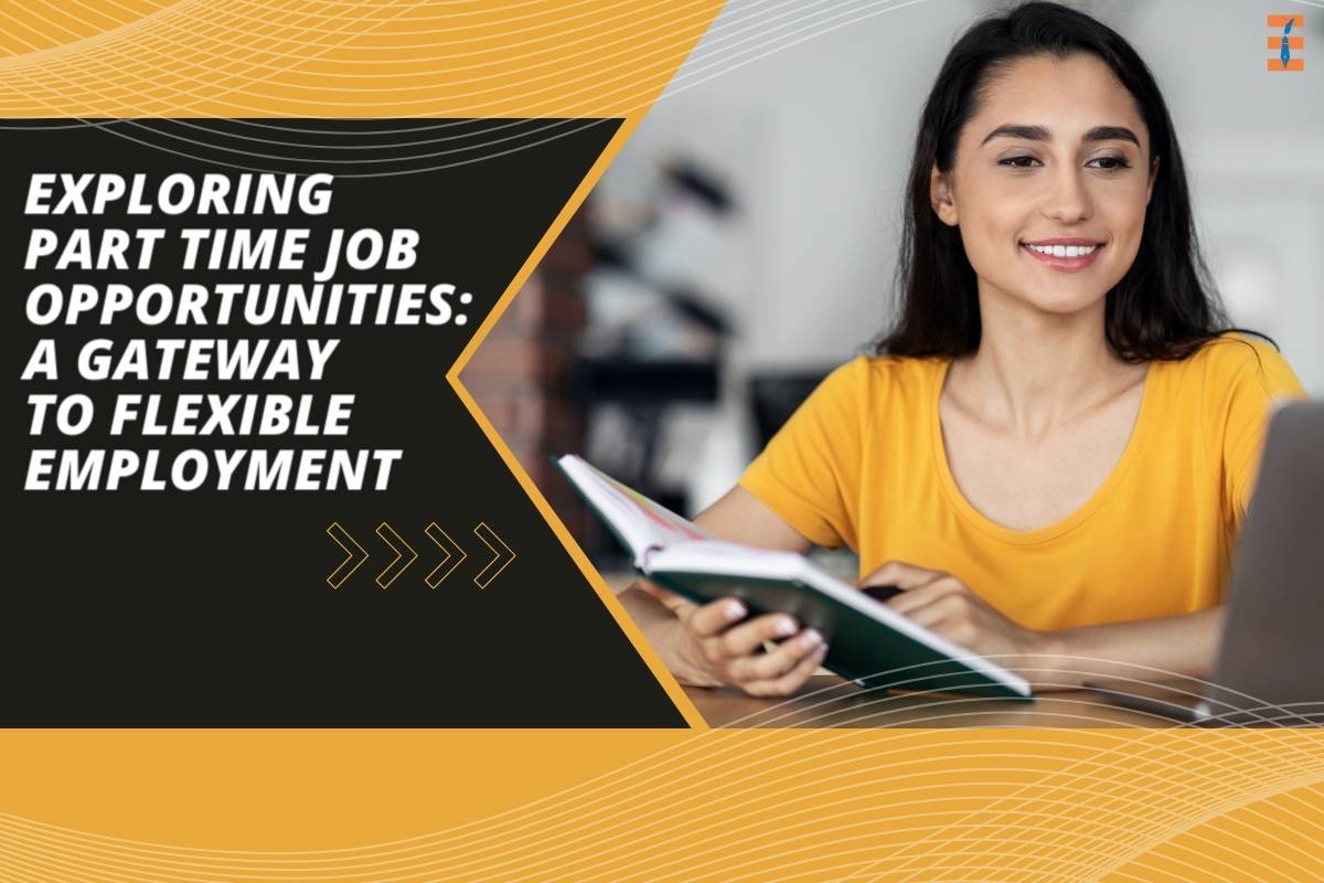 Exploring Part-Time Job Opportunities: A Gateway to Flexible Employment