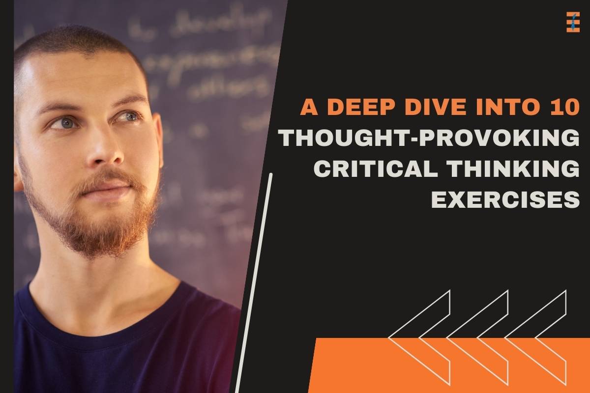 A Deep Dive into 10 Thought-Provoking Critical Thinking Exercises