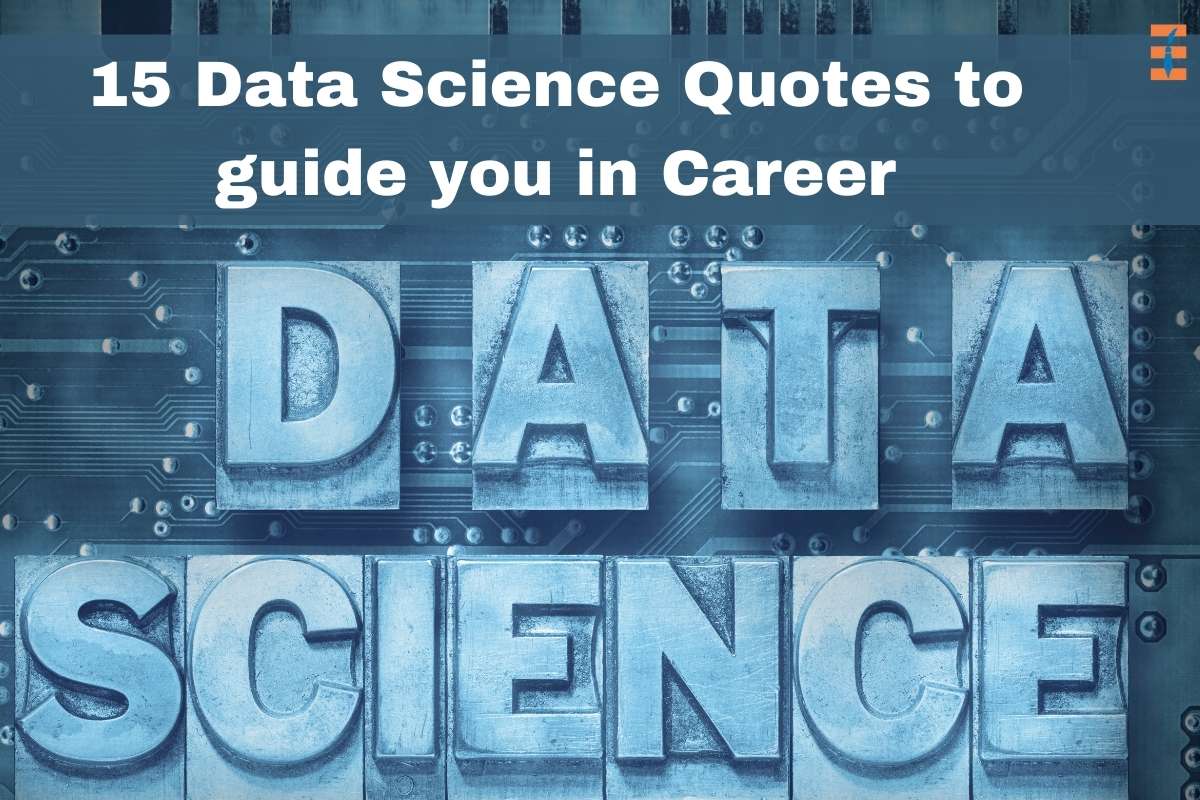 15 Data Science Quotes To Guide You In Career