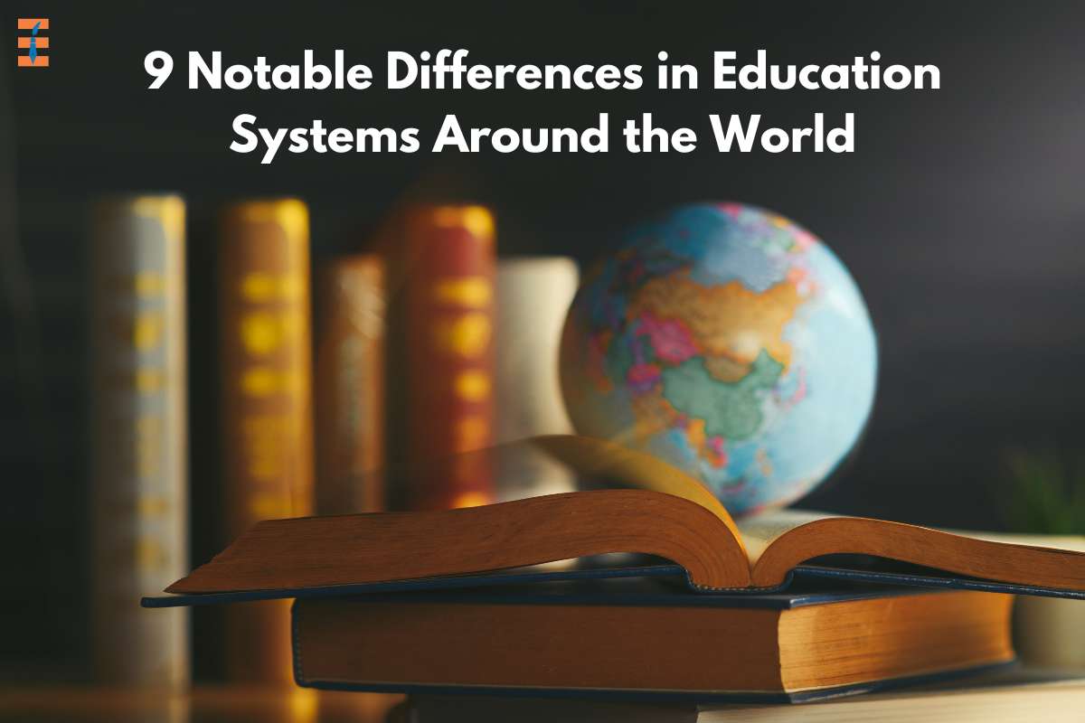 9 Notable Differences in Education Systems Around the World
