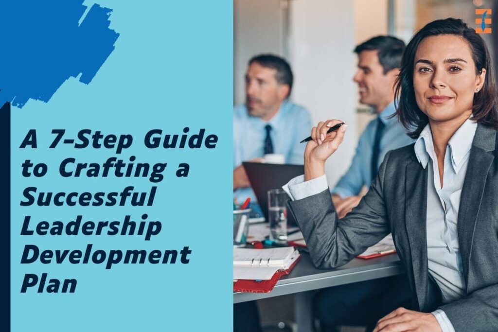 A 7-Step Guide to Crafting a Successful Leadership Development Plan | Future Education Magazine