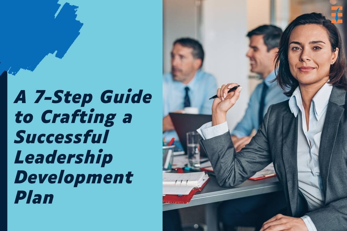 A 7-Step Guide to Crafting a Successful Leadership Development Plan