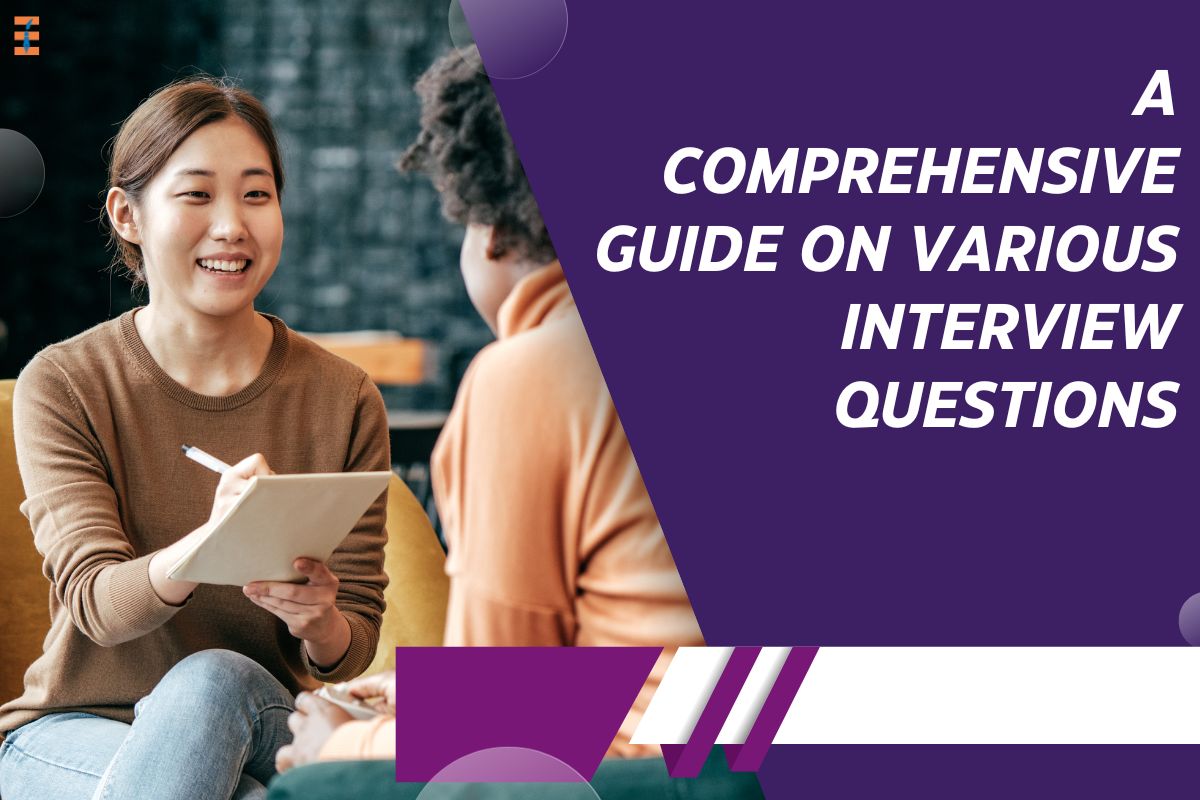 Mastering the Art of Interviewing: A Comprehensive Guide on Various Interview Questions