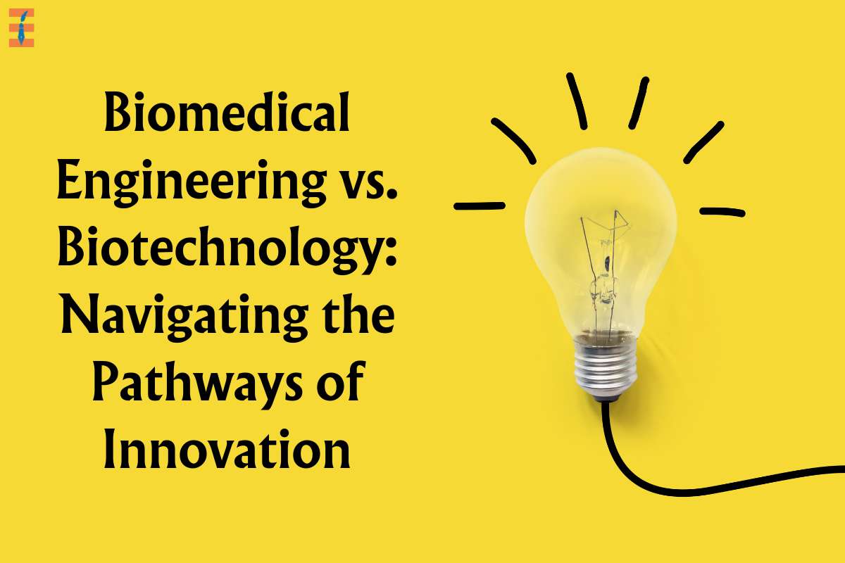Biomedical Engineering vs. Biotechnology: Navigating the Pathways of Innovation