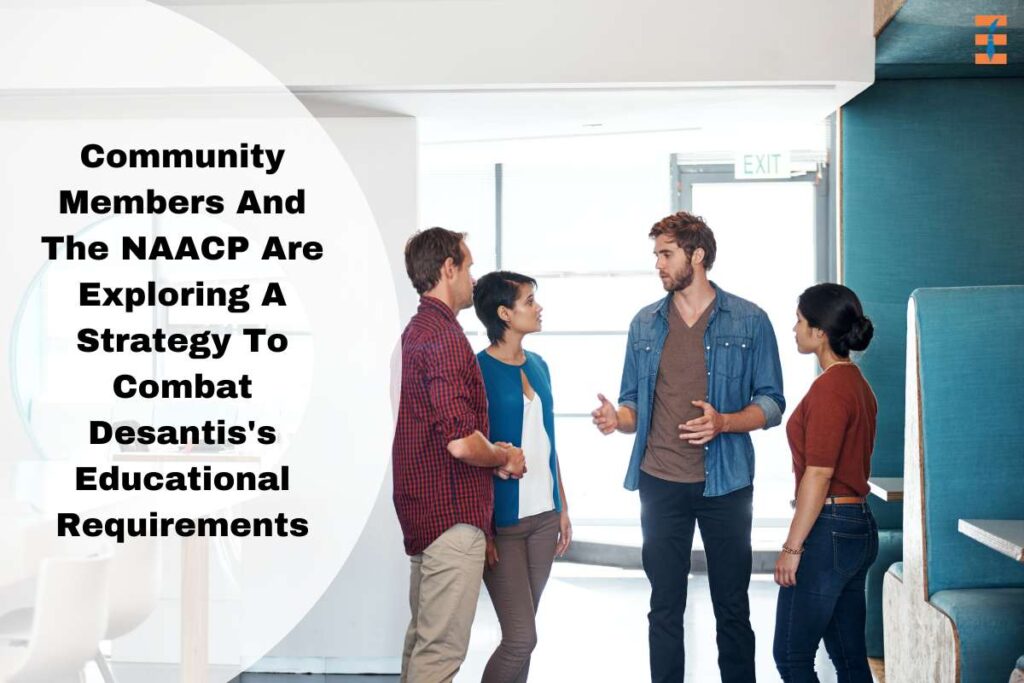 Community Members And The NAACP Are Exploring A Strategy To Combat Desantis's Educational Requirements | Future Education Magazine