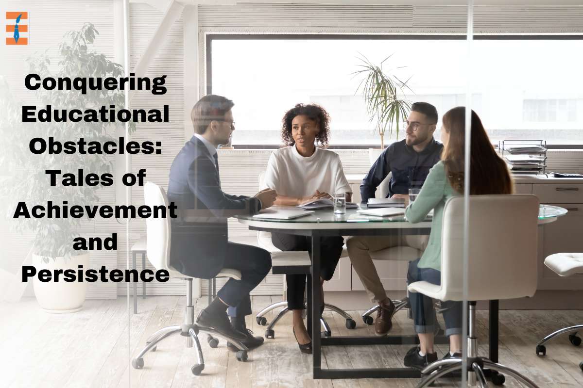 Conquering Educational Obstacles: Tales Of Achievement And Persistence