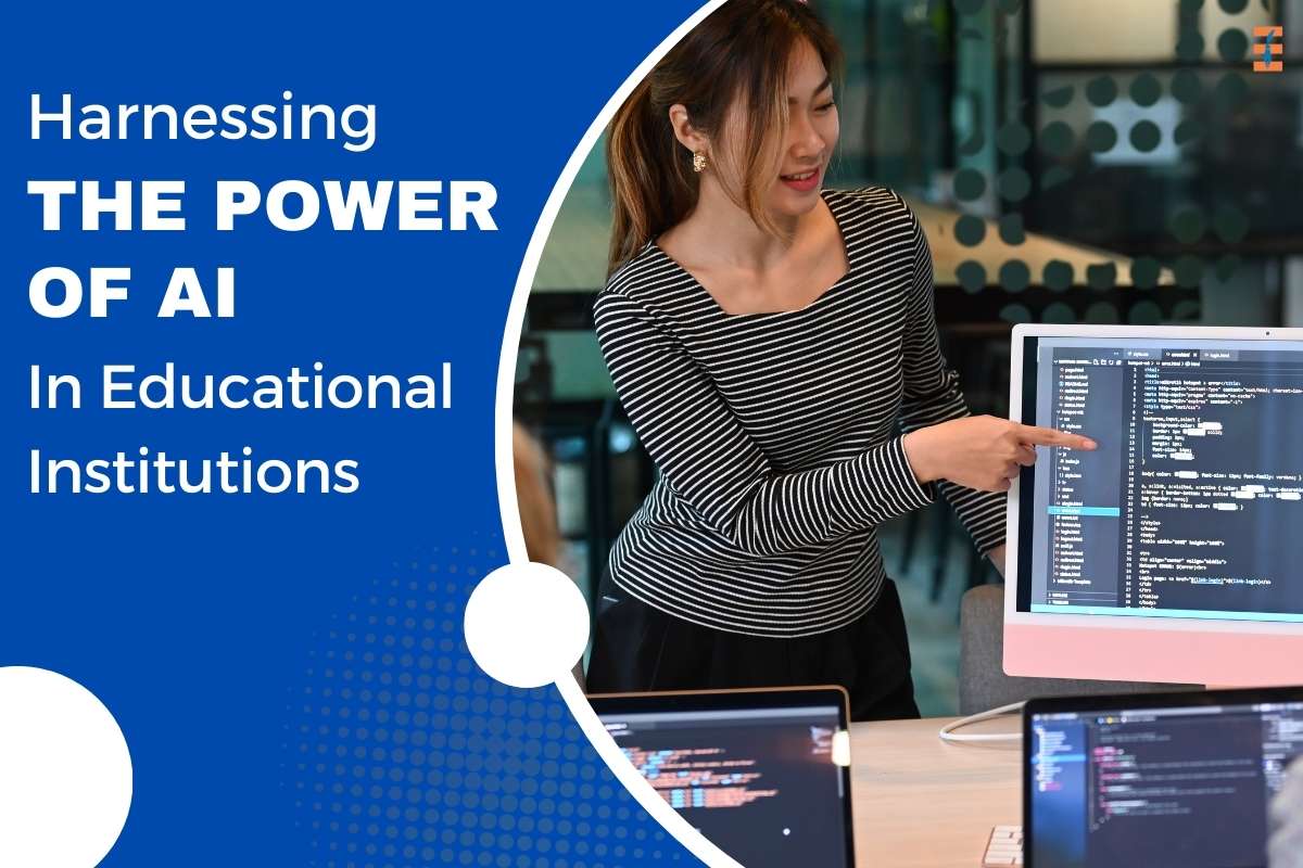 Harnessing the Power of AI: Transforming Educational Institutions for the Future