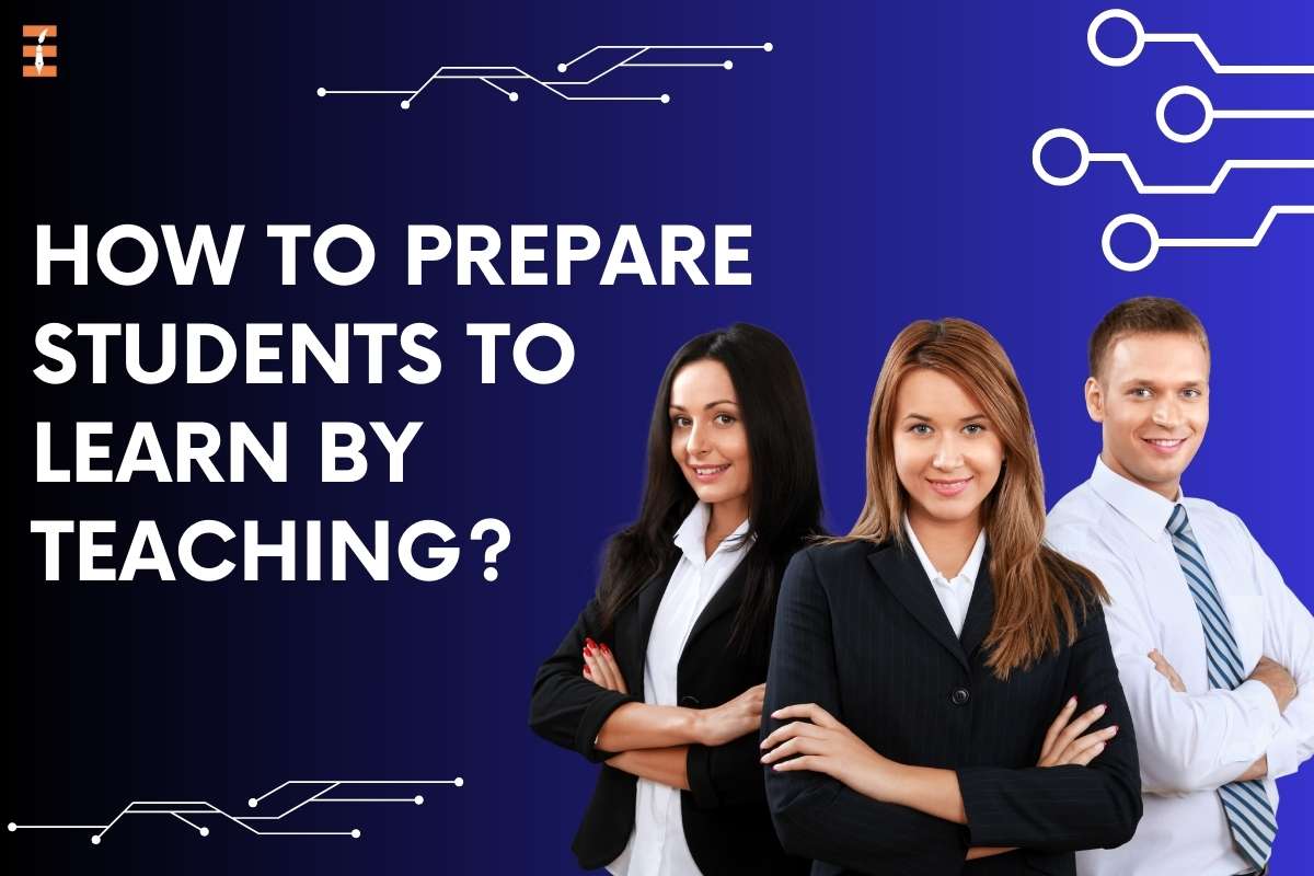 How To Prepare Students To Learn By Teaching?