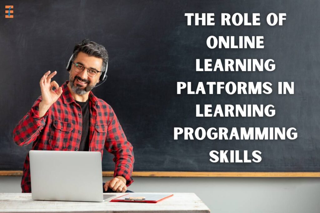 6 Important Roles Of Online Learning Platforms In Learning Programming Skills | Future Education Magazine