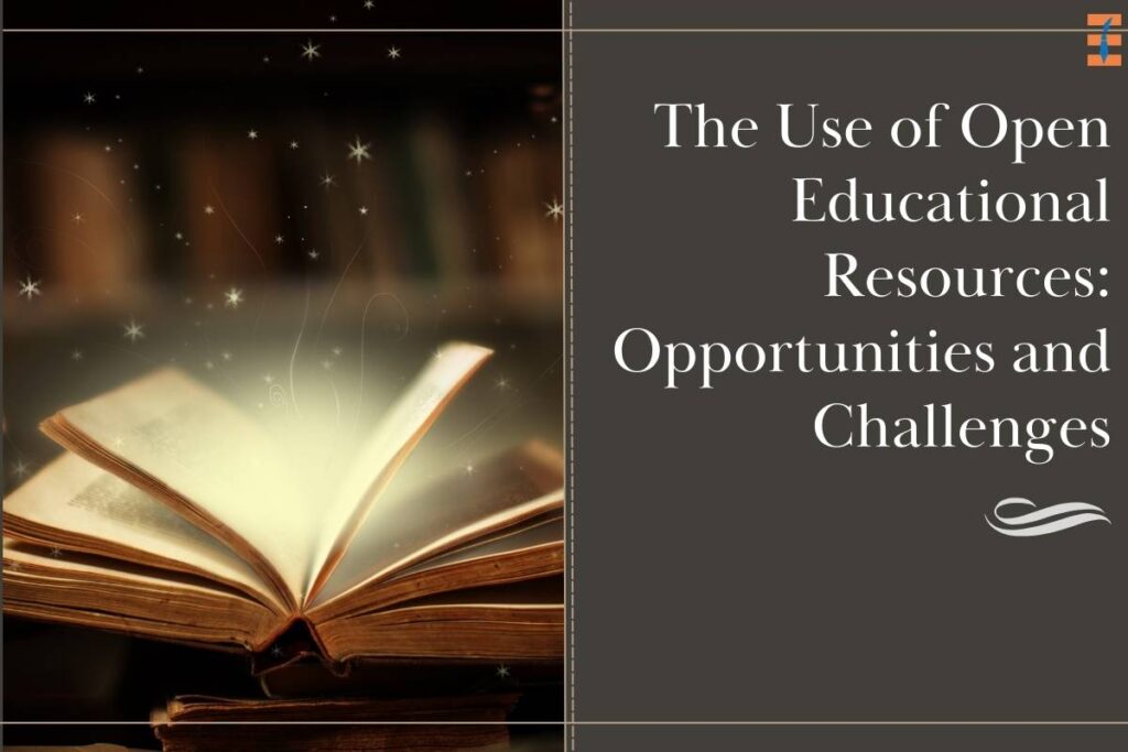 The Use of Open Educational Resources: Opportunities and Challenges | Future Education Magazine