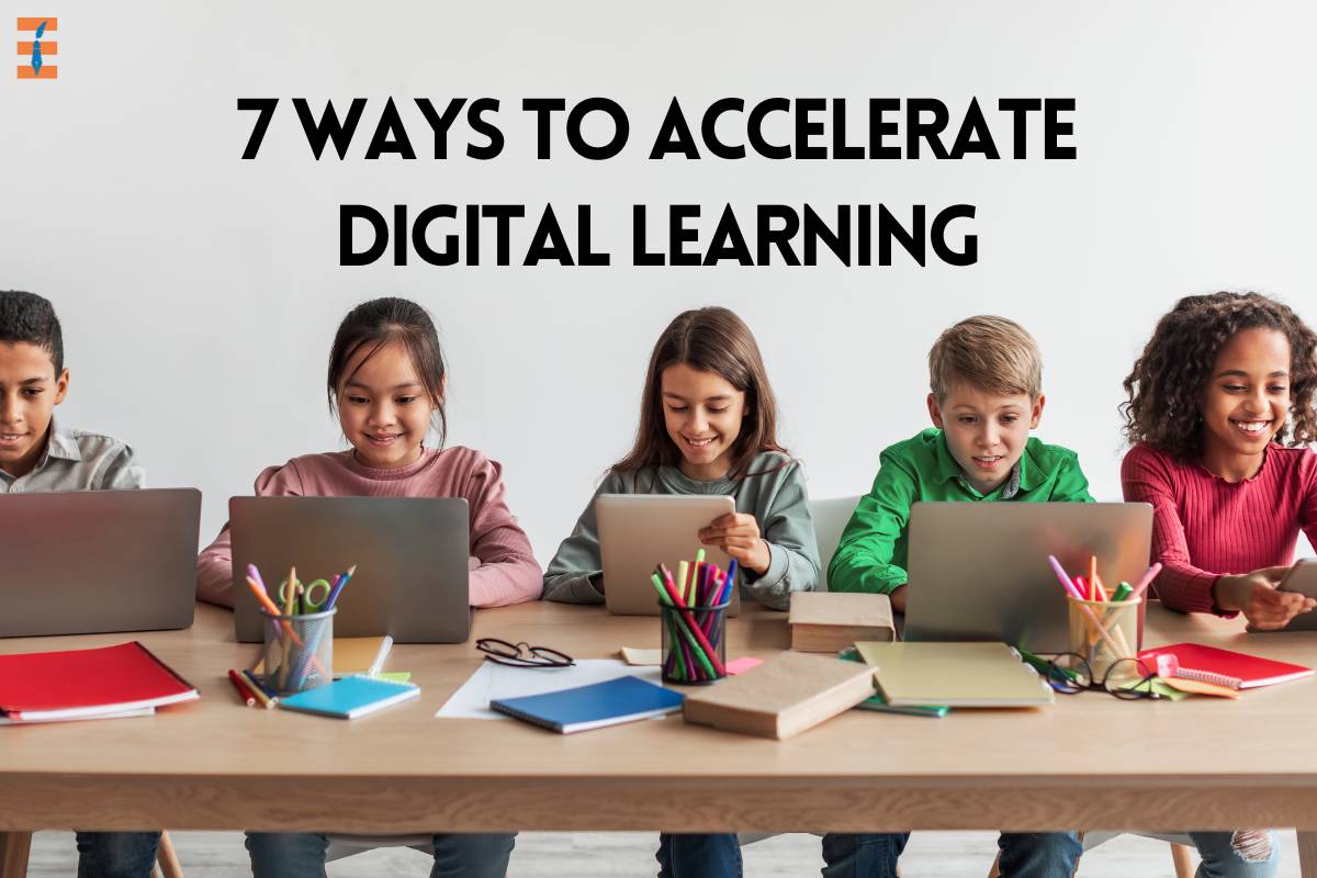 7 Ways to Accelerate Digital Learning
