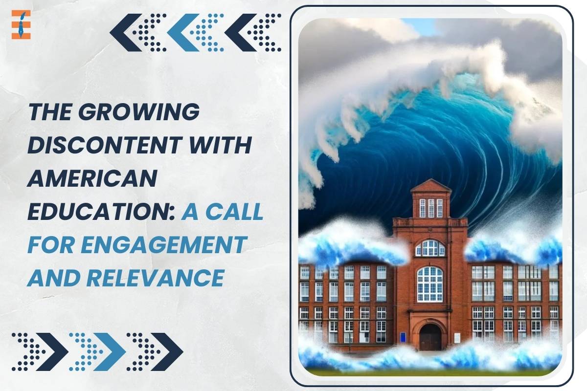 The Growing Discontent With American Education: A Call for Engagement and Relevance