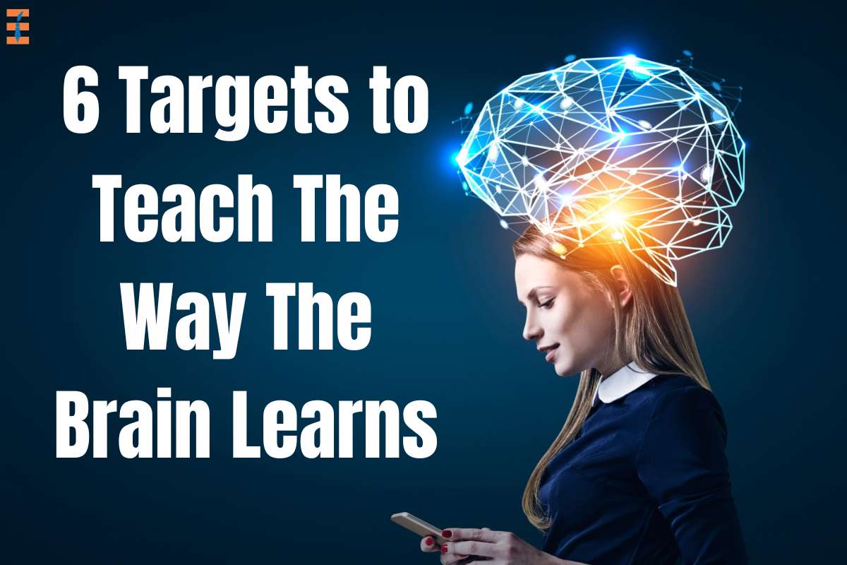 6 Targets to Teach The Way The Brain Learns