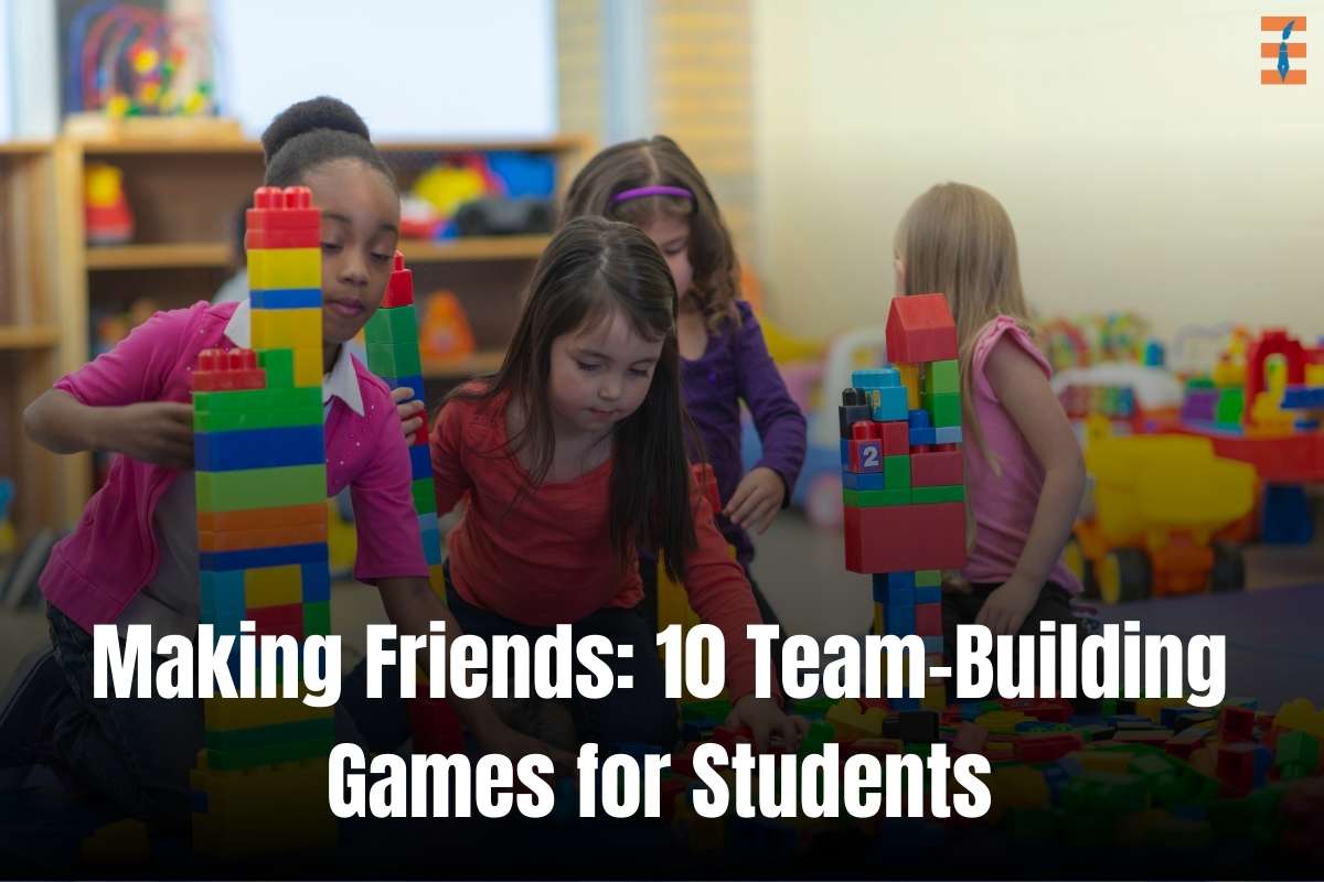 Making Friends: 10 Team-Building Games for Students