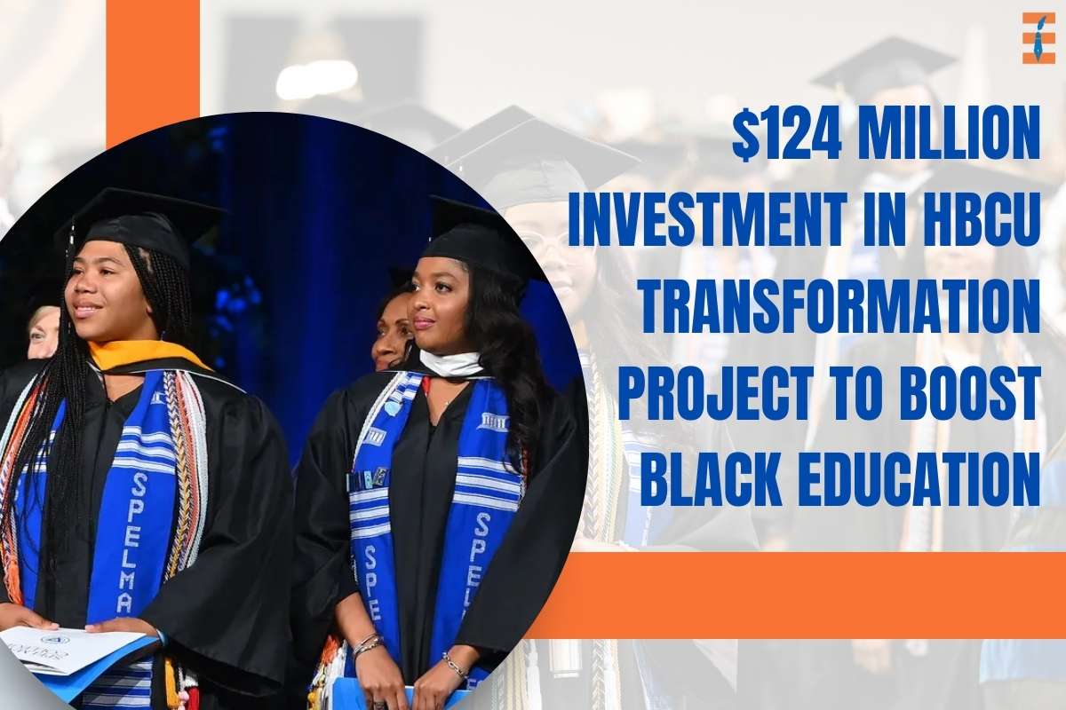 $124 Million Investment In HBCU Transformation Project To Boost Black Education