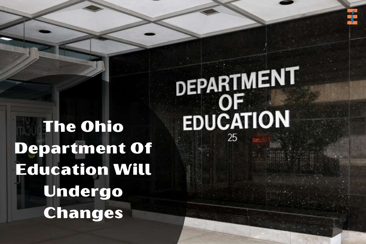 The Ohio Department Of Education Will Undergo Changes