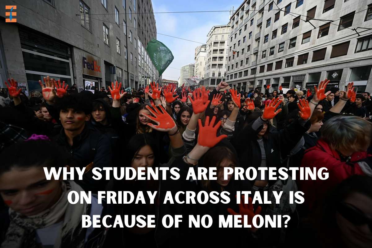 Why Students Are Protesting On Friday Across Italy Is Because Of No Meloni